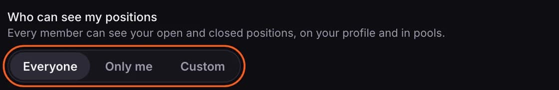 Who can see my positions, with Everyone, Only me and Custom
